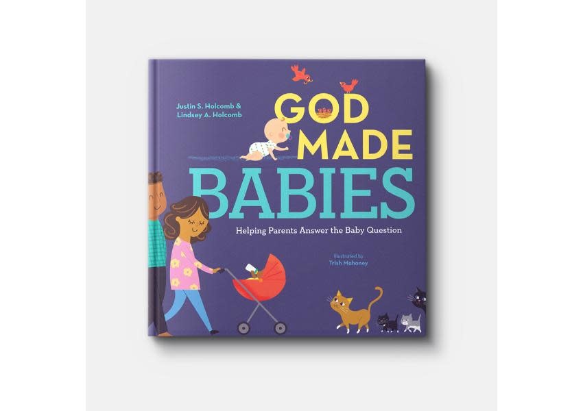 Justin and Lindsey Holcomb God Made Babies: Helping Parents Answer the Baby Question