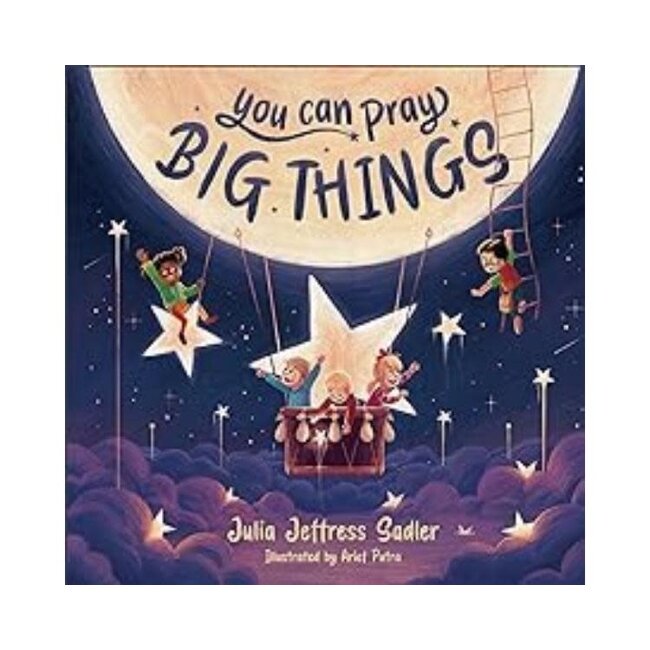 You Can Pray Big Things