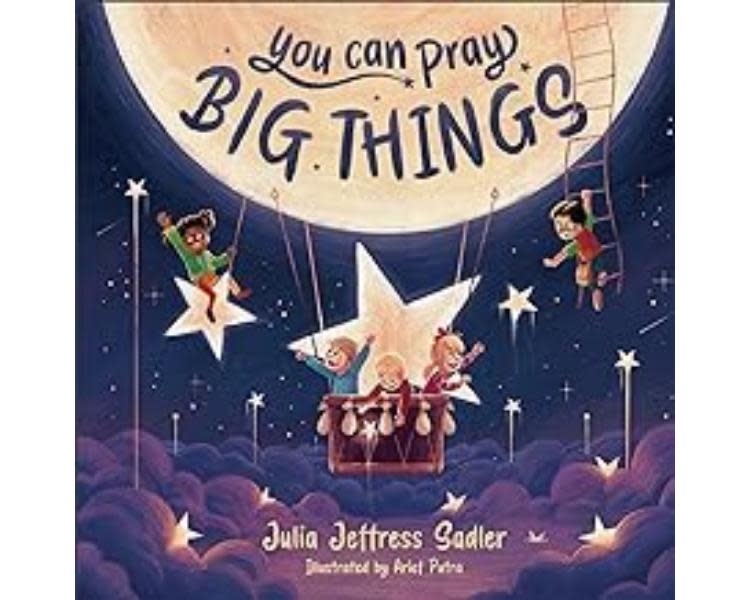 You Can Pray Big Things