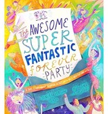 The Awesome Super Fantastic Forever Party Board Book