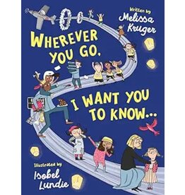 Wherever You Go, I Want You To Know Board Book