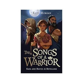 Saul The Songs of a Warrior: Saul and David: A Retelling