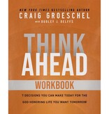 Craig Groeschel Think Ahead Workbook