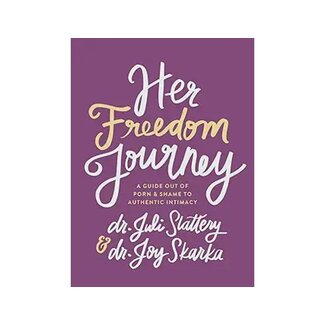Dr. Juli Slattery & Dr. Joy Skarka Her Freedom Journey