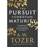 A.W. Tozer The Pursuit Of Christian Maturity