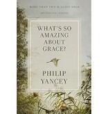 Philip Yancey What's So Amazing About Grace? Revised and Updated