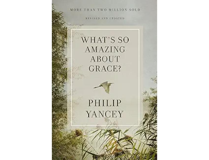 Philip Yancey What's So Amazing About Grace? Revised and Updated