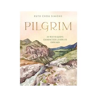 Ruth Chou Simons Pilgrim: 25 Ways God’s Character Leads Us Onward