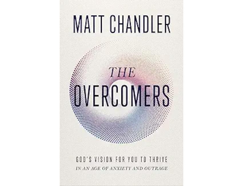 Matt Chandler The Overcomers