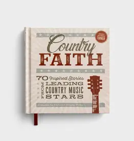 Country Faith: 70 Inspired Stories from Leading Country Music Stars