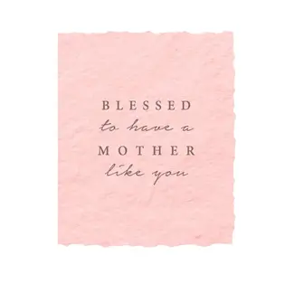Blessed to Have a Mother Like You | Mother's Day Card