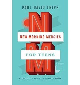 Paul David Tripp New Morning Mercies for Teens: A Daily Gospel Devotional