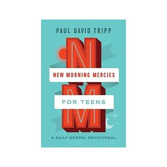 Paul David Tripp New Morning Mercies for Teens: A Daily Gospel Devotional