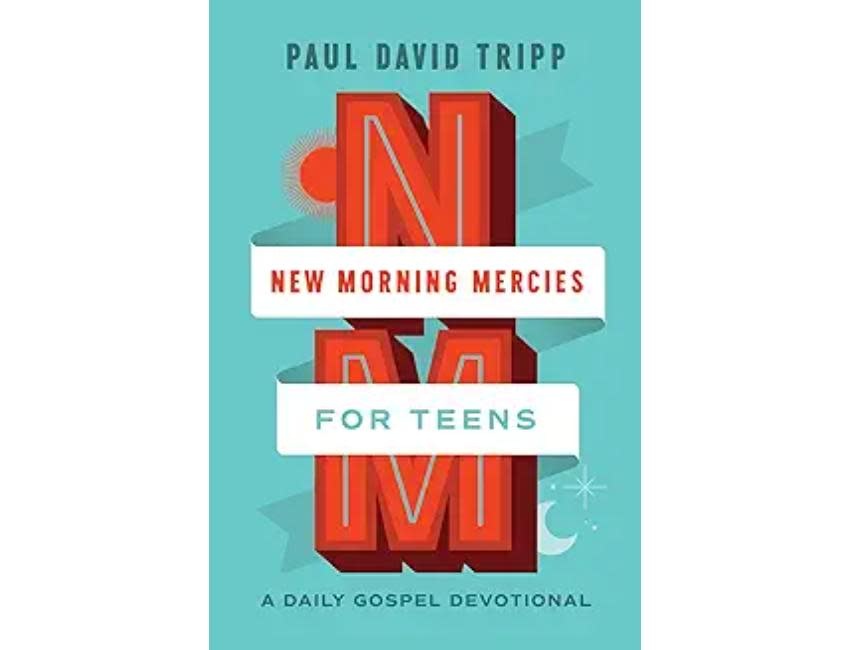 Paul David Tripp New Morning Mercies for Teens: A Daily Gospel Devotional