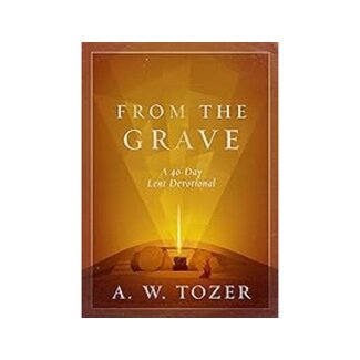 A.W. Tozer From The Grave