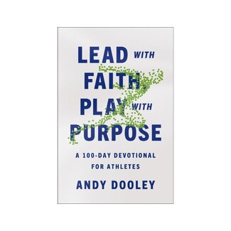 Andy Dooley Lead with Faith, Play with Purpose