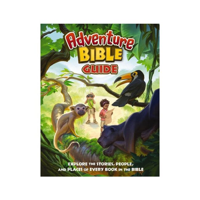 Adventure Bible Guide: Explore the Stories, People, and Places of Every Book in the Bible