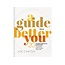 A Guide to a Better You: 20 Transformative Questions to Deepen Your Faith and Change Your Life
