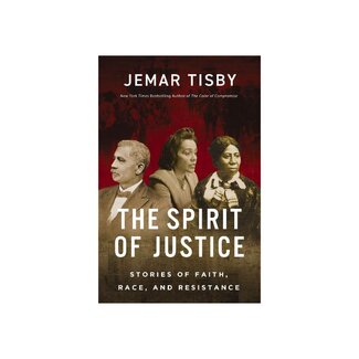 Jemar Tisby The Spirit of Justice