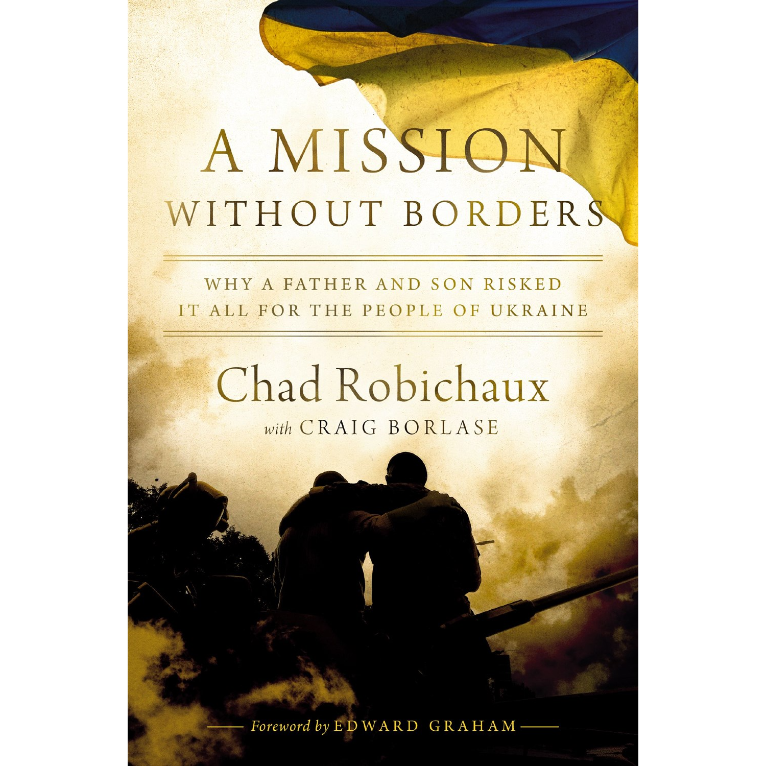 A Mission Without Borders: Why a Father and Son Risked it All for the People of Ukraine