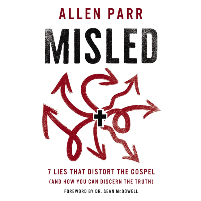 Misled: 7 Lies That Distort the Gospel (and How You Can Discern the Truth)