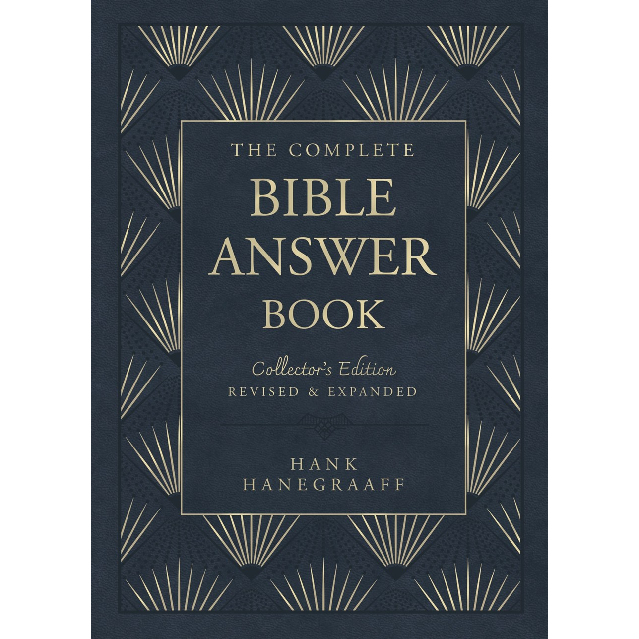 Hanak Hane Graaff The Complete Bible Answer Book: Collector's Edition: Revised and Expanded