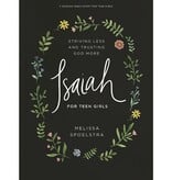 Isaiah - Teen Girls' Bible Study Book: Striving Less and Trusting God More