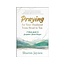 Sharon Jaynes Praying for Your Husband from Head to Toe: A Daily Guide to Scripture-Based Prayer