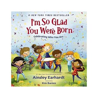 Ainsley Eardhart I'm So Glad You Were Born - Board Book