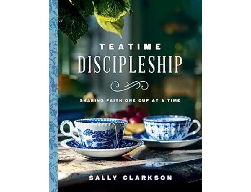 Sally Clarkson Teatime Discipleship
