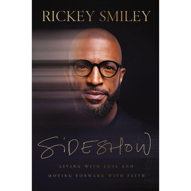 Sideshow: Living with Loss and Moving Forward in Faith