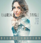 Lauren Daigle Vinyl - How Can It Be (Deluxe Edition)