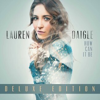 Lauren Daigle Vinyl - How Can It Be (Deluxe Edition)