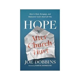 Joe Dobbins Hope After Church Hurt