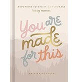 You Are Made For This: Devotions to Uplift and Encourage Busy Moms