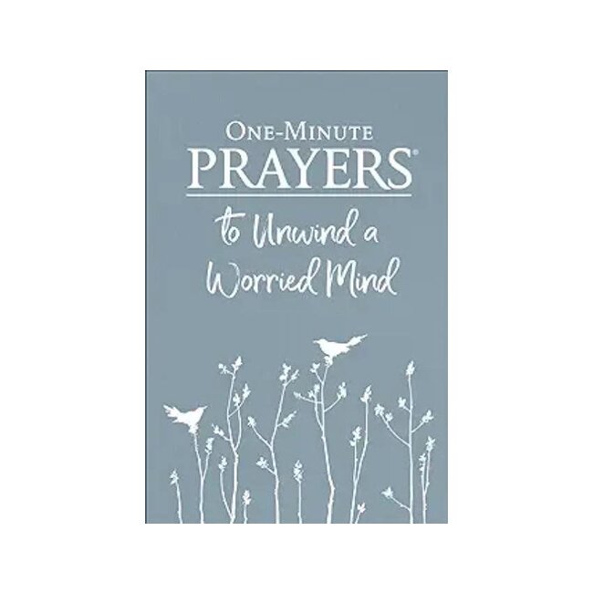 One Minute Prayers To Unwind A Worried Mind
