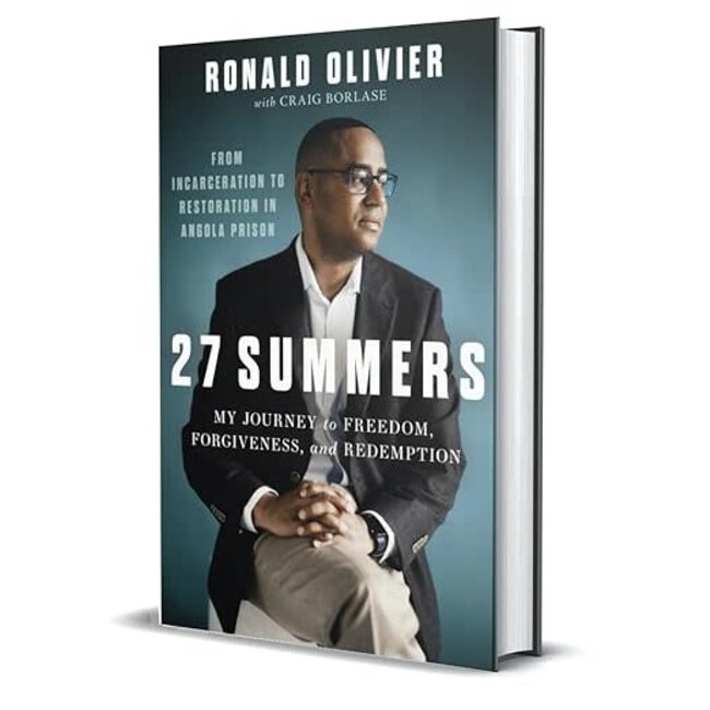 27 Summers: My Journey to Freedom, Forgiveness, and Redemption During My Time in Angola Prison