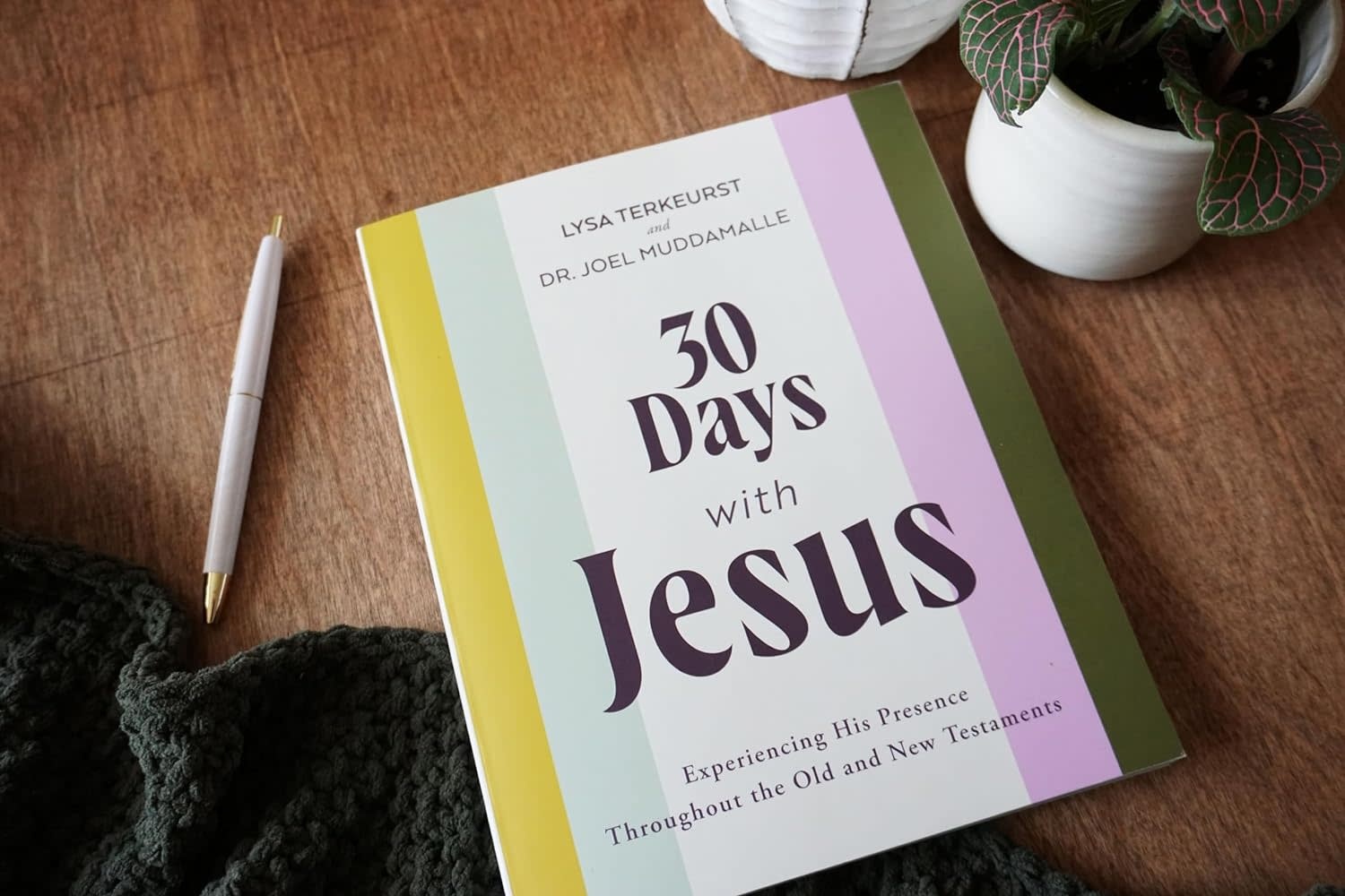 Dr. Joel Muddamalle/Lysa Terkeurst 30 Days with Jesus Bible Study Guide: Experiencing His Presence throughout the Old and New Testaments