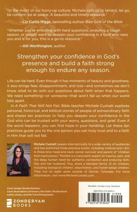 Michelle Cushatt A Faith That Will Not Fail: 10 Practices to Build Up Your Faith When Your World Is Falling Apart