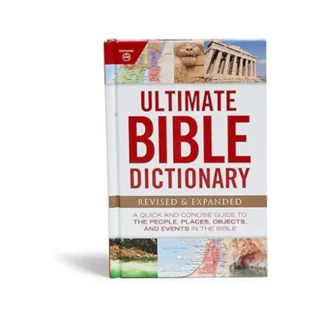 Ultimate Bible Dictionary: A Quick and Concise Guide to the People, Places, Objects, and Events in the Bible