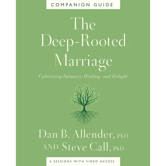 The Deep-Rooted Marriage Companion Guide: Cultivating Intimacy, Healing, and Delight