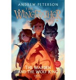 The Warden and the Wolf King: The Wingfeather Saga Book 4