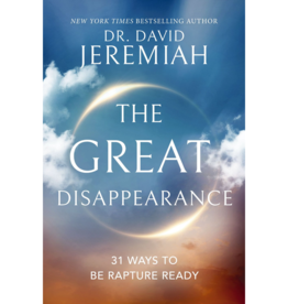 David Jeremiah The Great Disappearance: 31 Ways to be Rapture Ready