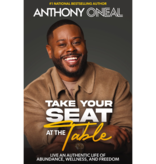 Take Your Seat at the Table: Live an Authentic Life of Abundance, Wellness, and Freedom
