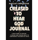 Havilah Cunnington Created to Hear God Journal: A Daily Guide to Develop 4 Unique and Proven Ways to Confidently Discern His Voice