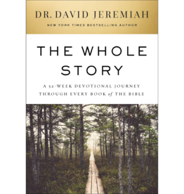 David Jeremiah The Whole Story: A 52-Week Devotional Journey Through Every Book of the Bible