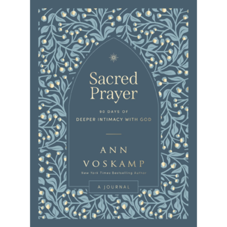 Ann Voskamp Sacred Prayer: 90 Days of Deeper Intimacy with God