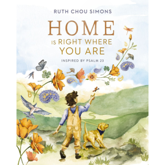 Ruth Chou Simons Home Is Right Where You Are: Inspired by Psalm 23