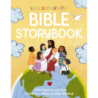 Angie Alape Perez Love God Greatly Bible Storybook: With Illustrations from Children Around the World