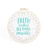 Embroidery Kit - Faith Makes All Things Possible